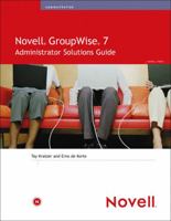 Novell GroupWise 7 Administrator Solutions Guide (Novell Press) 0672327880 Book Cover