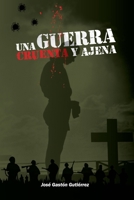 Una guerra cruenta y ajena (Spanish Edition) B0BCDB955H Book Cover