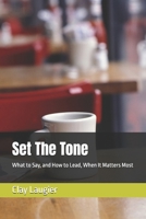 Set The Tone: What to Say, and How to Lead, When It Matters Most (Coaching Playbook For Modern Times) B0H8LKMG9F Book Cover