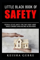 Little Black Book of Safety: 100 Real Estate Safety Tips That Every Agent Should Consider When Hosting An Open Houses B08DPVSR8D Book Cover