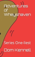 Adventures of Wheyshaven: Series One-liest B0C8786FLF Book Cover