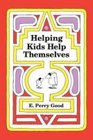 Helping Kids Help Themselves 0944337082 Book Cover