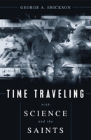 Time Traveling With Science and the Saints 1591020352 Book Cover