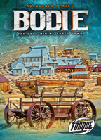 Bodie: The Gold-mining Ghost Town 1626176949 Book Cover