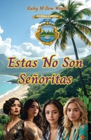 Estas No Son Señoritas 1593640595 Book Cover