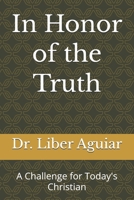 In Honor of the Truth: A challenge for today's Christian B0G5ZJSNC4 Book Cover