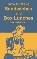 How to Make Sandwiches and Box Lunches 1410109313 Book Cover