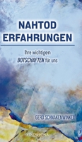 Nahtoderfahrungen - Ihre wichtigen Botschaften für uns 3903574546 Book Cover