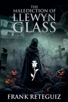 The Malediction of Llewyn Glass B0BZ2NKFNF Book Cover