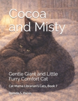Cocoa and Misty: Gentle Giant and Little Furry Comfort Cat (Cat Mama Librarian's Cats) B0GVS46KR5 Book Cover
