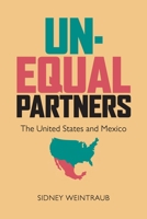 Unequal Partners: The United States and Mexico 0822960583 Book Cover