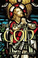 The Apollo of God: The Oracle and Festivals of Deliverance in Human History 1426919956 Book Cover