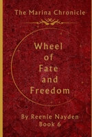 The Marina Chronicle: Book 6: Wheel of Fate And Freedom B0DTFDVVK6 Book Cover
