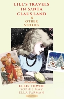 Lill's Travels in Santa Claus Land and Other Stories 1481154761 Book Cover