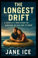 The Longest Drift: A Couple’s True Story of Survival at Sea for 117 Days B0FP45W1FX Book Cover