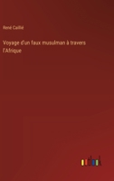 Voyage d'un faux musulman à travers l'Afrique (French Edition) 3368921770 Book Cover