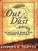 Out of the Dust: Utah's Lost Mines and Treasures 1555178936 Book Cover