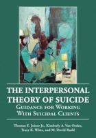 The Interpersonal Theory of Suicide: Guidance for Working With Suicidal Clients 1433804263 Book Cover