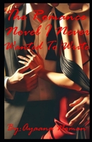 The Romance Novel I Never Wanted To Write B0DS2WDM32 Book Cover