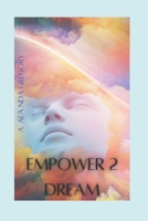 Empower 2 Dream Workbook: How to Reprogram Your Belief System 1717727883 Book Cover