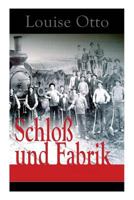 Schlo� Und Fabrik (Vollst�ndige Ausgabe) 8027318440 Book Cover