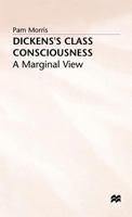 Dickens's Class Consciousness: A Marginal View 0333487087 Book Cover