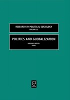 Politics and Globalization, Volume 15 (Research in Political Sociology) 0762313161 Book Cover