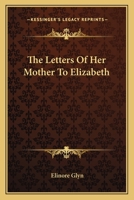 The Letters of her Mother to Elizabeth 1986497917 Book Cover