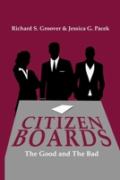 CITIZEN BOARDS: The Good and The Bad 1965595553 Book Cover