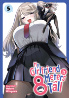 My Girlfriend is 8 Meters Tall Vol. 5 B0GRTLY5WT Book Cover