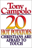 20 Hot Potatoes Christians Are Afraid To Touch 0849935059 Book Cover