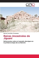 Raíces Ancestrales de Jiguaní (Spanish Edition) 6208827728 Book Cover