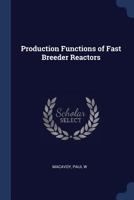 Production functions of fast breeder reactors 1377052214 Book Cover