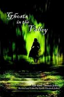 Ghosts in the Valley 0578068133 Book Cover
