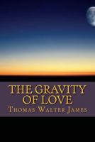 The Gravity of Love 1537778102 Book Cover