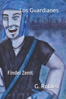 Los Guardianes: Findel Zenit (Spanish Edition) B0GKW6L723 Book Cover