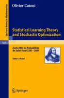 Statistical Learning Theory and Stochastic Optimization: Ecole d'Eté de Probabilités de Saint-Flour XXXI - 2001 (Lecture Notes in Mathematics) 3540225722 Book Cover