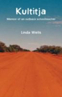 Kultitja: Memoir of an Outback Schoolteacher 1760411256 Book Cover