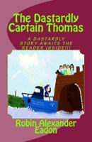 The Dastardly Captain Thomas 1470038013 Book Cover