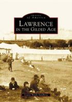 Lawrence in the Gilded Age (Images of America: Massachusetts) 0738535109 Book Cover