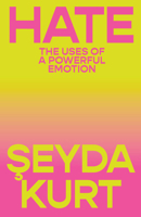 Hate: The Uses of a Powerful Emotion 1804298115 Book Cover