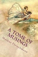 A Tome of Musings 1945791063 Book Cover