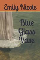 Blue Glass Vase: Black Water Trilogies (Black Water Trilogies 1796661112 Book Cover