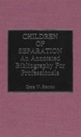 Children of Separation: An Annotated Bibliography for Professionals 081082695X Book Cover