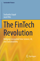 The FinTech Revolution: Bridging Geospatial Data Science, AI, and Sustainability (Sustainable Finance) 3031744209 Book Cover