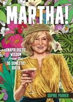 It's a Good Thing : An Unauthorized Collection of Wise & Witty Words on Style, Cookies, and Unapologetic Success from the O.G. Domestic Queen, Martha Stewart 196563639X Book Cover