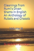 Gleanings from Rumi's Divan Shams in English An Anthology of Rubais and Ghazals Volume III B0CGKWQ21Z Book Cover