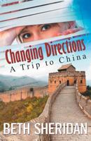 Changing Directions: A Trip to China 162183462X Book Cover