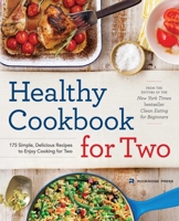 Healthy Cookbook for Two: 175 Simple, Delicious Recipes to Enjoy Cooking for Two 1623154162 Book Cover