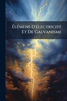 Elemens D'Electricite Et De Galvanisme (1817) 1144865778 Book Cover